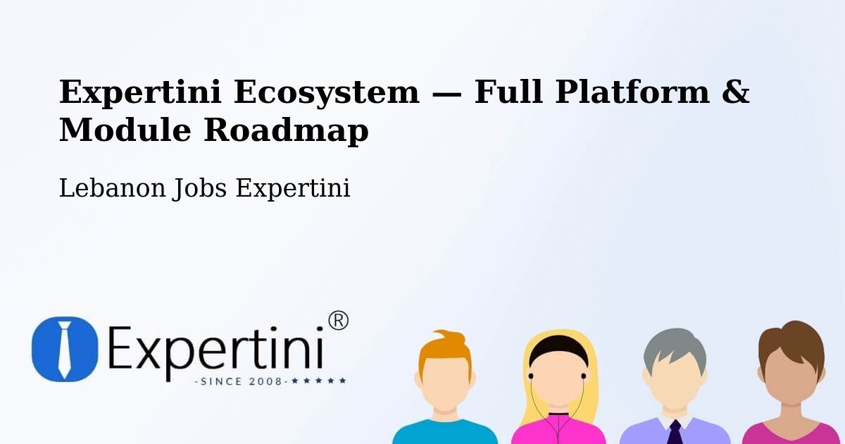 Expertini Ecosystem — Full Platform & Module Roadmap – Beirut